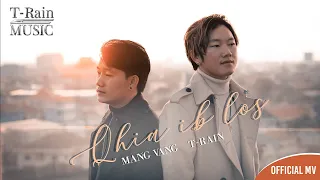 Qhia ib los - T-Rain Ft. | Mang vang (Official music video )