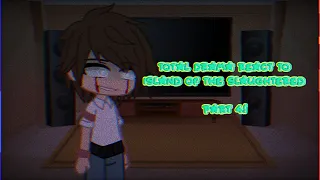 Total Drama reacts to IOTS | Part 4/? | REPOST