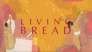 Living Bread | Official Lyric Video | Steadfast Worship