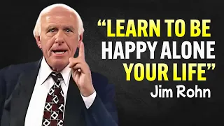 Learn To Be Happy Alone - Jim Rohn Best Motivational Speech