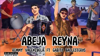 Abeja Reyna - Remmy Valenzuela ft Gabito Ballesteros [Letra]