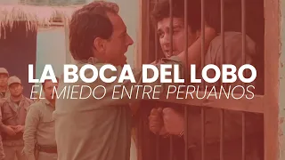 LA BOCA DEL LOBO: EL MIEDO Y ODIO ENTRE PERUANOS