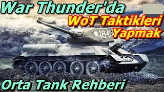 War Thunder'da WoT Taktikleri Yapmak | Türkçe Rehber | Orta Tank Nasıl Oynanır