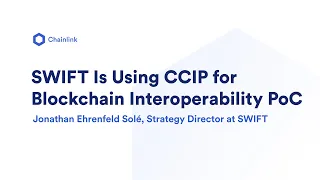 SWIFT Is Using CCIP for Blockchain Interoperability PoC