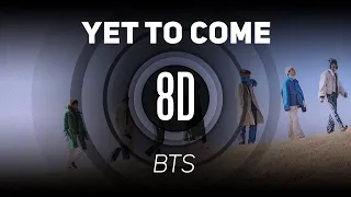 𝟴𝗗 𝗠𝗨𝗦𝗶𝗖 | Yet To Come (The Most Beautiful Moment) - BTS (방탄소년단) | 𝑈𝑠𝑒 ℎ𝑒𝑎𝑑𝑝ℎ𝑜𝑛𝑒𝑠🎧