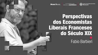 "Perspectivas dos Economistas Liberais Franceses do Sec XIX" - Fabio Barbieri