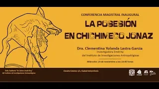 Conferencia Magistral La posesión en Chichimeco Jonaz