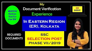 MY DV EXPERIENCE IN EASTERN REGION | SSC SELECTION POST PHASEVII/2019 DOCUMENT VERIFICATION