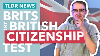 Brits Attempt the British Citizenship Test - TLDR News