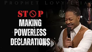 It is Impossible for Your Declarations to Carry any Power Until You Learn THIS! - Prophet Lovy Elias