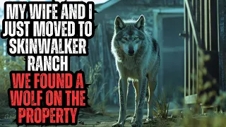 We Just Moved to Skinwalker Ranch - The Wolf was Just the BEGINNING