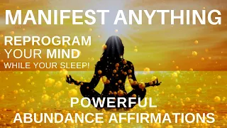 Manifest Abundance! Sleep Meditation with Powerful Abundance Affirmations - Reprogram your Mind