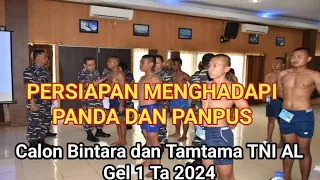 PERSIAPAN PANDA DAN PANPUS BINTARA,TAMTAMA TNI AL GEL 1 TA 2024