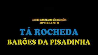 Ta rocheda - Os Barões da Pisadinha karaokê