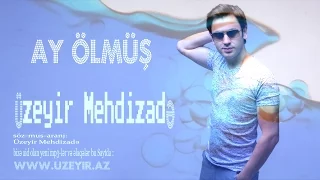 Uzeyir Mehdizade - Ay Olmus ( 2016 )