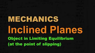 MECHANICS: Inclined Planes 2 | Limiting Equilibrium