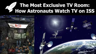 How Astronauts On The Space Station Watch TV & Movies