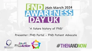 FND Awareness Day UK 2024 | FND Portal | A Future History Of FND