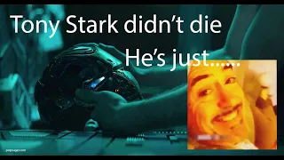 End Game Tony Stark didn't die, he's just......