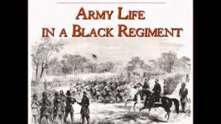 Army Life in a Black Regiment (FULL Audiobook) - part (2 of 4)