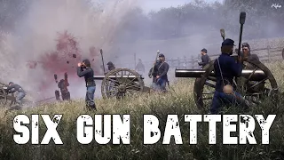 Six Gun Battery | War of Rights Artillery