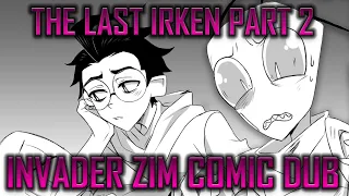 INVADER ZIM: THE LAST IRKEN PART 2 (COMIC DUB)