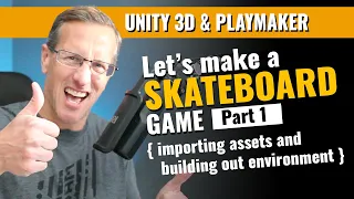 How to Make a Skateboard Game with Unity and Playmaker - Part 1 - Import Mixamo Character and Set up