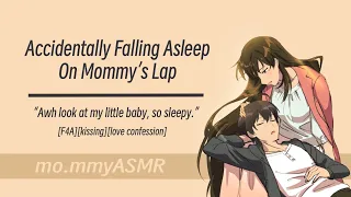 Accidentally Falling Asleep On Mommy's Lap [F4A][kissing][love confession]