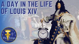 A Day In The Life Of Louis XIV At Versailles