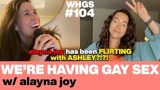 To Top, or Not to Top? Alayna Joy Asks the Question | LGBTQ Dating Advice | We’re Having Gay Sex 104