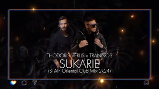 Trannos x Thodoris Verlis - Sukarie (STAiF Oriental Club Mix 2k24)