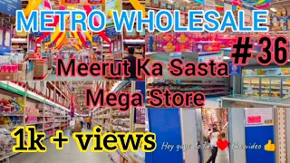 Metro wholesale Meerut mega store meerut wholesale store meerut utter pradesh