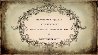 A Victorian Manuel of Etiquette, With Hints on Politeness and Good Breeding - Introduction [1868]