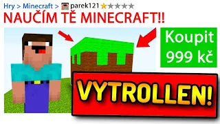 ZAPLATIL jsem Mu, aby Mě Naučil Minecraft, a pak HO VYTROLLIL!