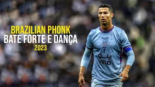 Cristiano Ronaldo • Bate Forte e Dança - Brazilian phonk | Skills and Goals 2023.