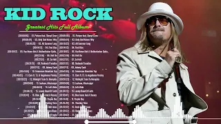 Kid Rock Playlist - Best Kid Rock Album - Best Of Kid Rock Full Album - Kid Rock Greatest Hits