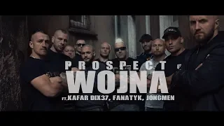 PROSPECT - WOJNA ft. KAFAR DIX37, FANATYK, JONGMEN
