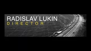 Radislav Lukin Showreel |  2017