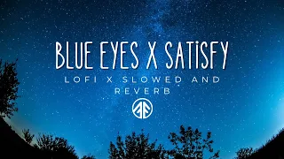 Blue Eyes X Satisfy X Lofi X Slowed and Reverb #trending #lofi #music