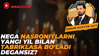 #SAVOL ●  Nega nasroniylarni yangi yil bilan tabriklasa bo'ladi degansiz?  © Abror Muxtor Aliy