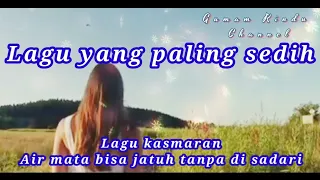 Lagu yang paling sedih,Nggak terasa air mata menetes sendiri