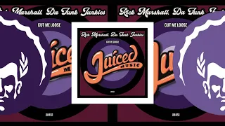 ⭐Rick Marshall & Da Funk Junkies ֍ Cut Me Loose