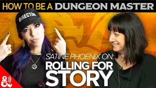 How to be a DM - Satine Phoenix on Rolling for Story