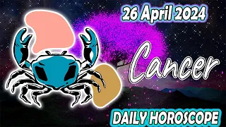 😱WITH THIS YOU WILL CHANGE YOUR LIFE😱🪬CANCER daily love horoscope APRIL 26 2024 🌞