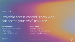 AWS re:Invent 2019: Provable access control: Know who can access your AWS resources (SEC343-R)