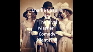 The Rival Masher: A Chaplin Comedy #charliechaplin #chaplin #comedy #filmhistory