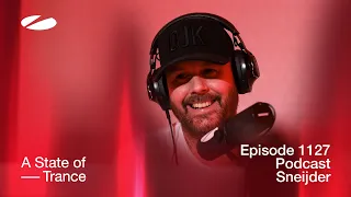 Sneijder - A State of Trance Episode 1127 Podcast