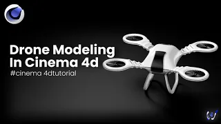 Drone Modeling In Cinema 4d From Scratch - Cinema 4d Tutorial.