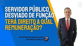 Servidor Público desviado de função terá direito a qual Remuneração?