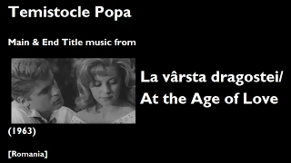 Temistocle Popa: La vârsta dragostei - At the Age of Love (1963)